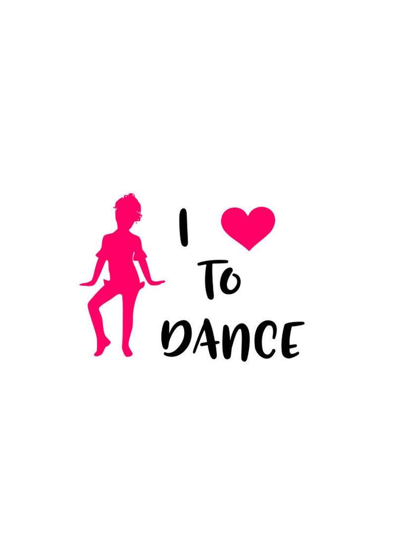 Dance Svg, Dance Svg File - Dancer Svg - I love To Dance Svg - Silhouette File
