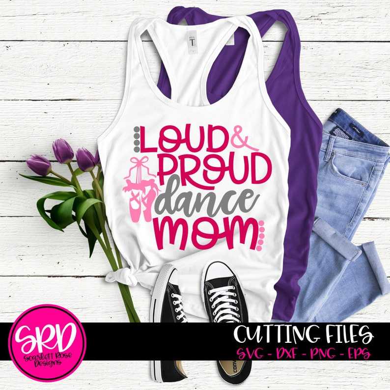 Dance Mom Svg, Loud and Proud Dance Mom SVG Cut file - Dance Mom Shirt Cut File#1