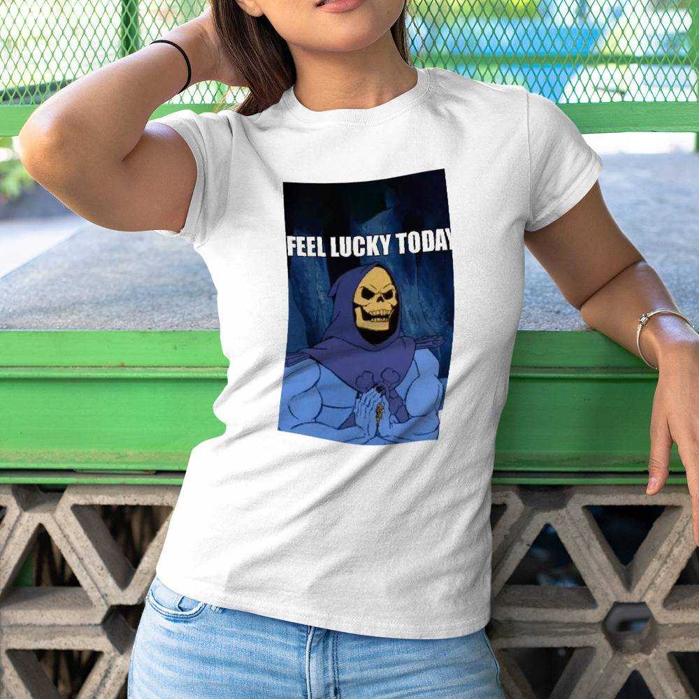 Skeletor Meme T-shirt Feel Lucky Today T-shirt Cotton Shirt