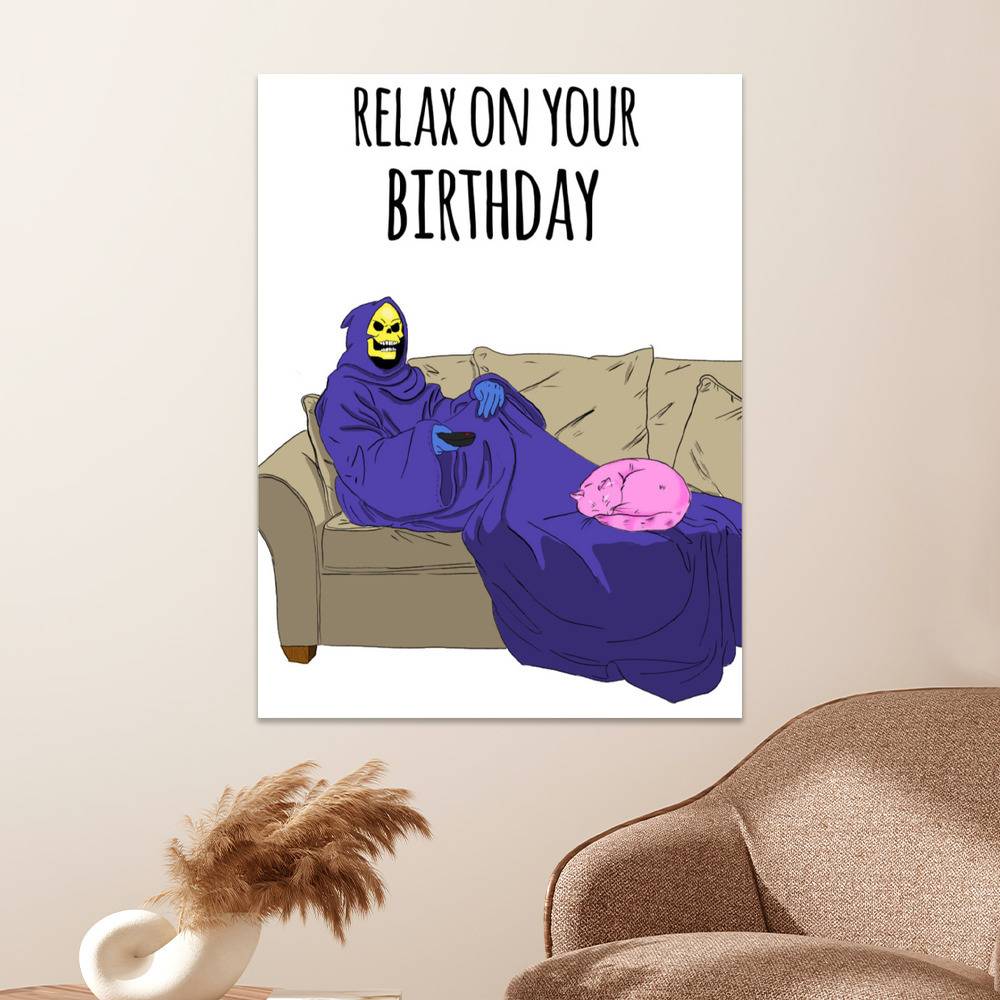 Skeletor Meme Poster Relax On Your Birthday Poster Wall Art Sticky Poster