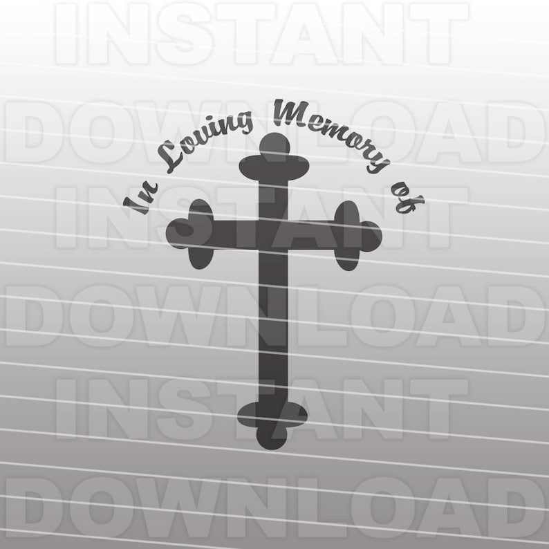 In Loving Memory Cross Svg, In Loving Memory Memorial Christian Cross SVG File - Vector Art SVG for Cricut#5