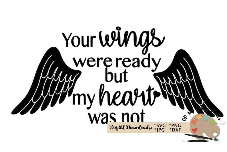 In Loving Memory Wings Svg, Your wings were ready but my heart was not svg CUT file - In Loving Memory Memorial Angel Wings SVG File#1
