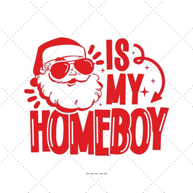 Funny Christmas Shirt Svg, Santa Is My Homeboy Svg Toddler Svg#1