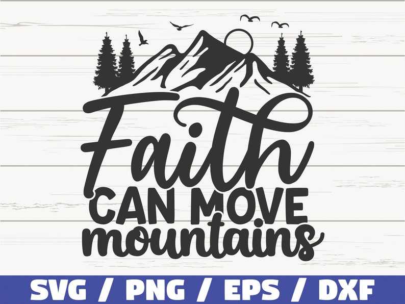 Faith SVG, Faith Can Move Mountains Svg#1