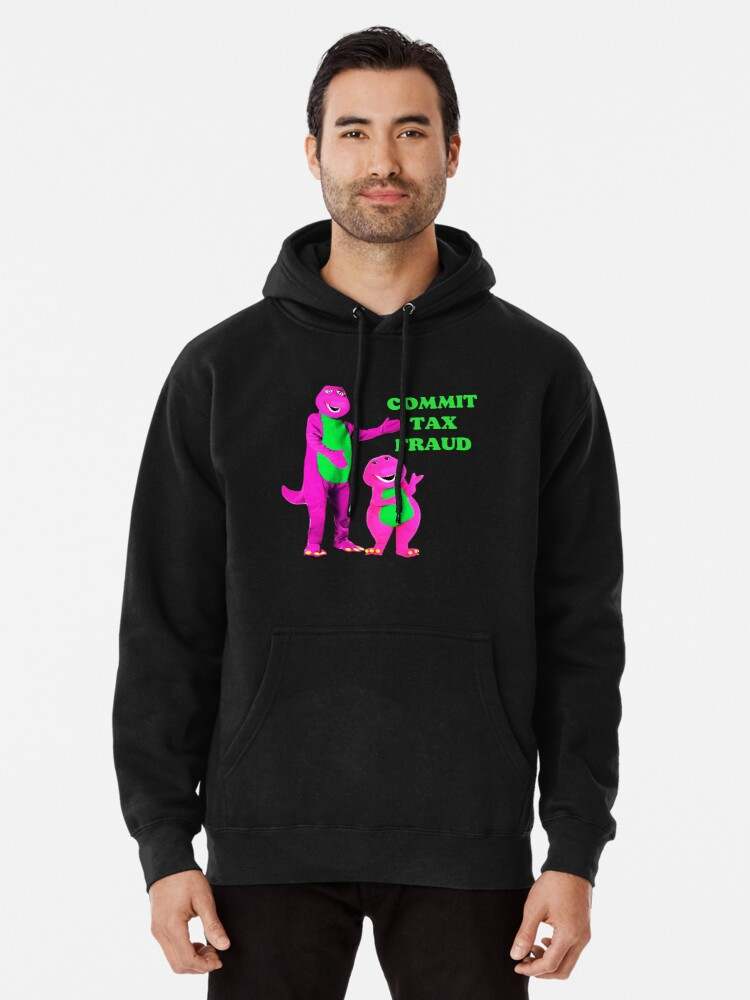 Commit Tax Fraud Hoodie Barney Commit Tax Fraud Pullover Hoodie