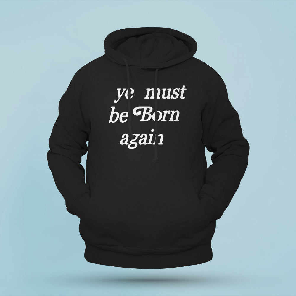 Ye Must Be Born Again Hoodie Classic Celebrity Hoodie |  yemustbebornagainhoodie.com