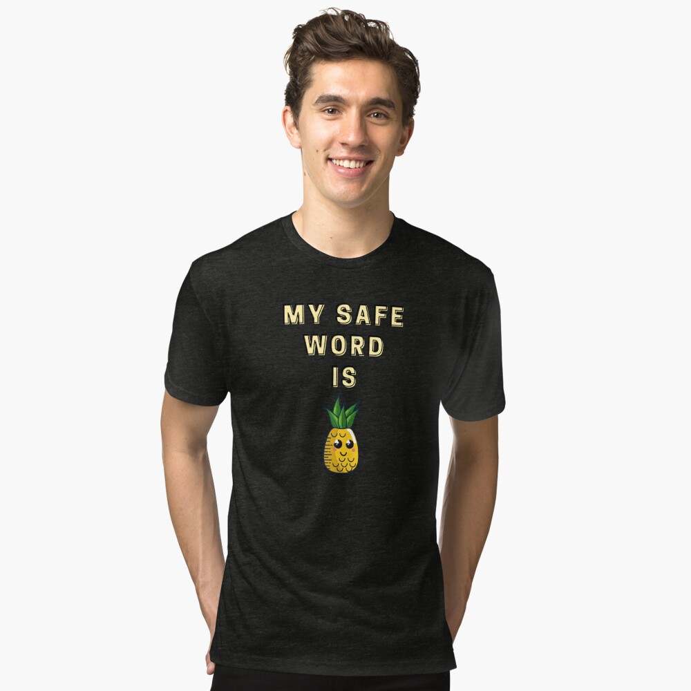 My Safe Word Is Pineapple T-Shirt, Patty Mayo T-shirt