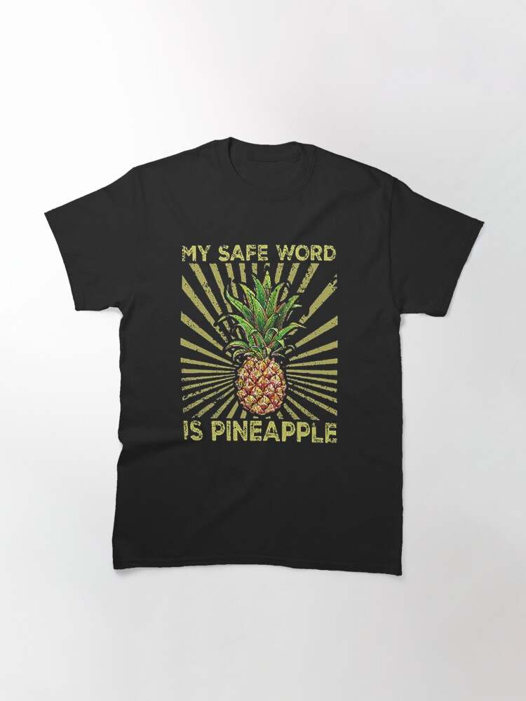 My Safe Word Is Pineapple Juice Classic T-Shirt, Patty Mayo T-shirt