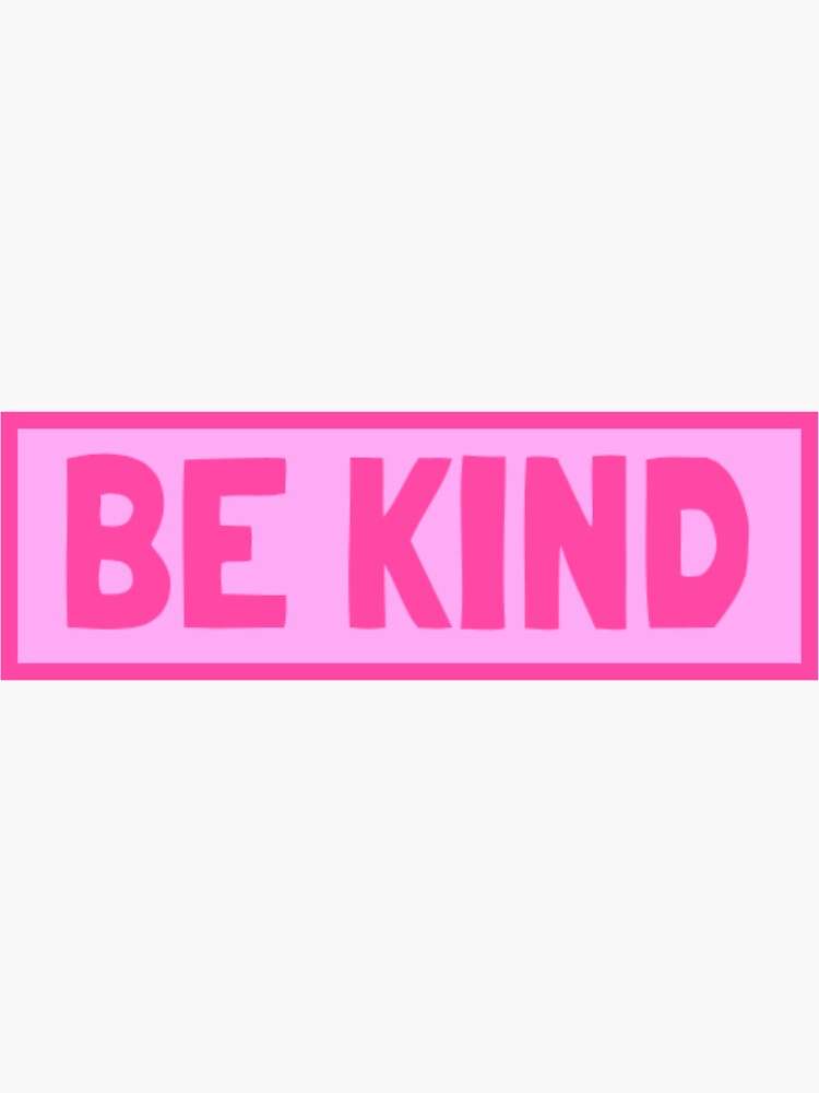 Our Be Kind Preppy Pink Sticker is the perfect for decoration.