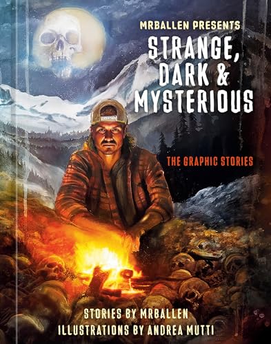 MrBallen Presents: Strange, Dark & Mysterious: The Graphic Stories eBook
