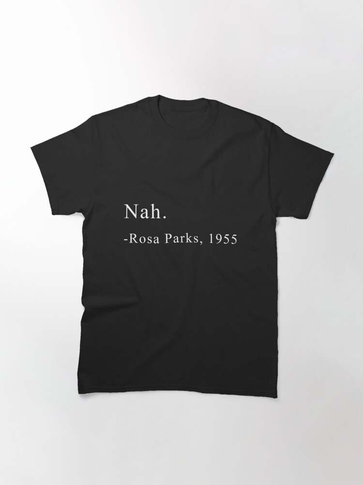 Black History Shirts, Nah Rosa Parks#1