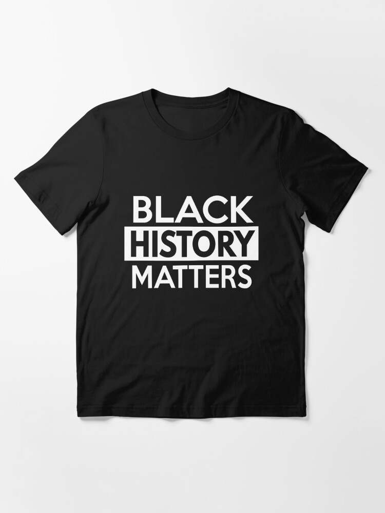Black History Shirts, Black History Matters Shirt#1