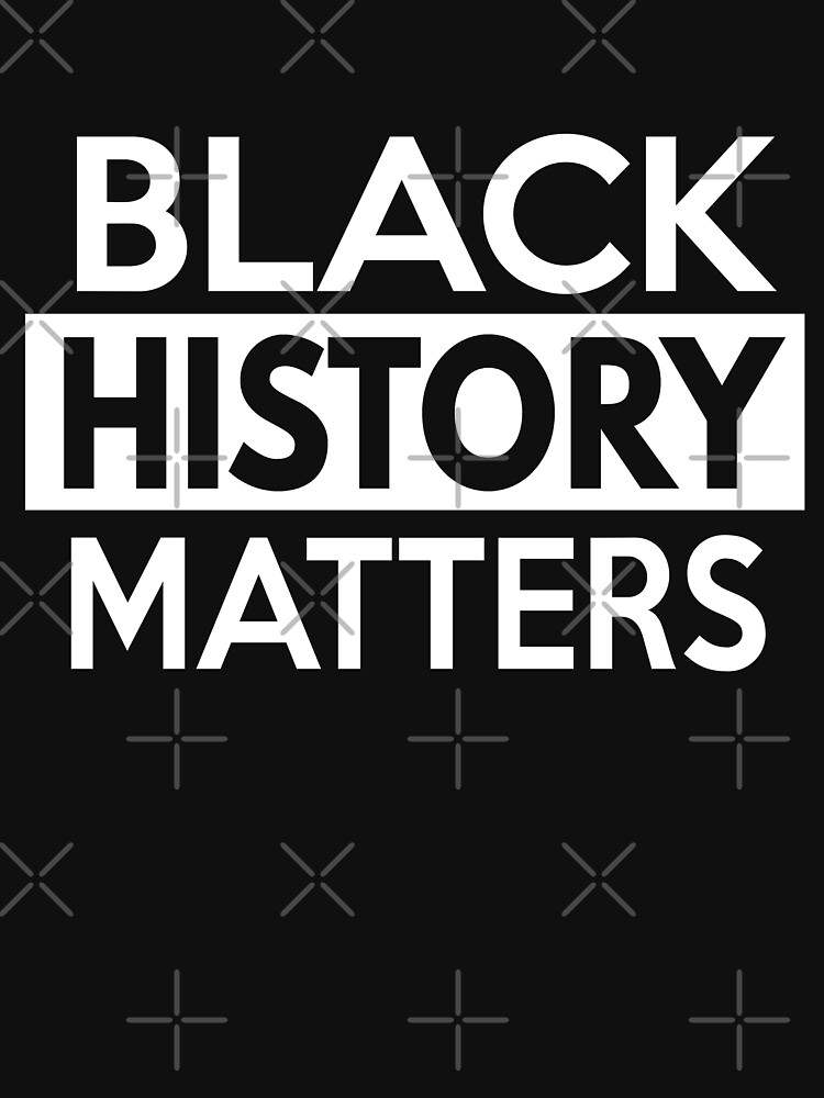 Black History Shirts, Black History Matters Shirt#2