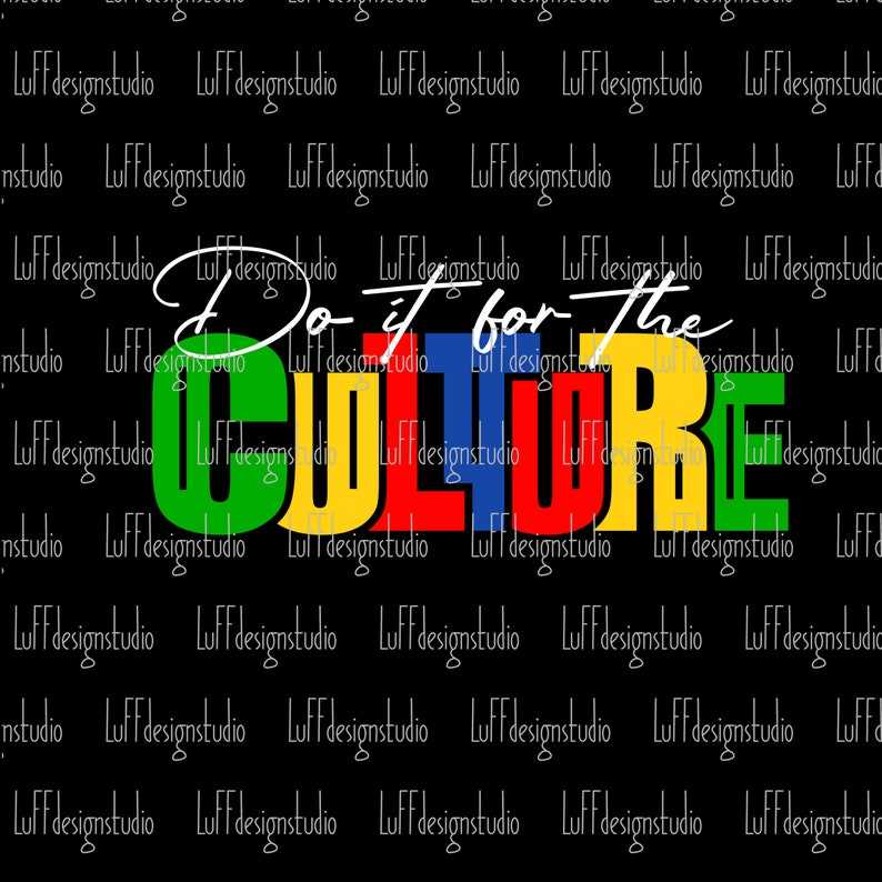 Juneteenth Shirts Svg, Juneteenth SVG - Black History SVG - Do It For The Culture SVG - Shirt Svg#6