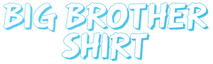 bigbrothershirt.store
