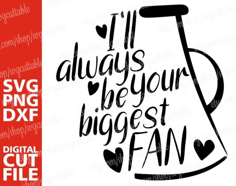 I'll always be your biggest fan svg Football And Cheer Mom Svg#1