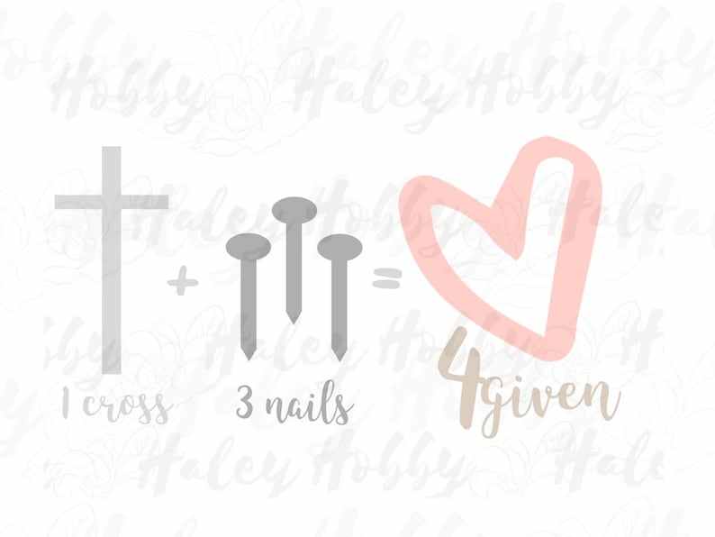 1 cross 3 nails 4 forgiven Jesus SVG Waterslide Easter Cut File Digital Download Silhouette High Quality Perfect for your Design 