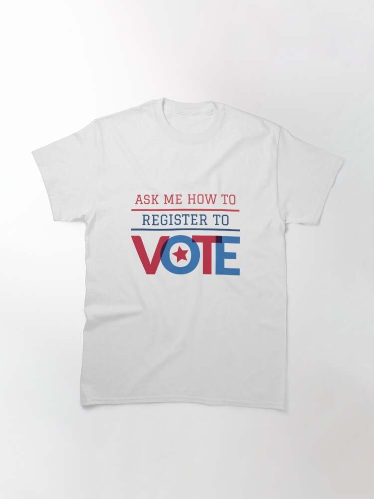 Patriotic Shirt, Ask Me How To Register To Vote#1