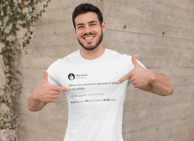 White Men in the WNBA @theovon T-shirt, Theo Von Shirt