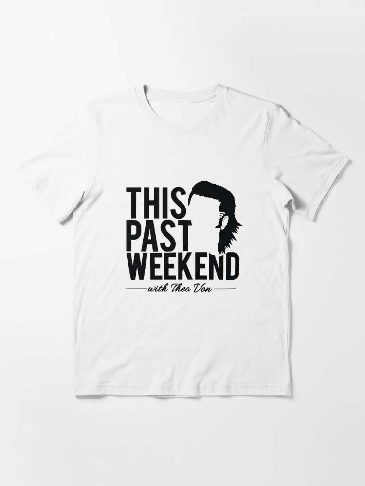 Theo Von 'This Past Weekend' Essential T-Shirt, Theo Von Shirt