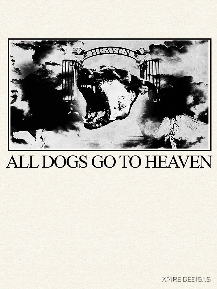 ALL DOGS GO TO HEAVEN Zipped Hoodie