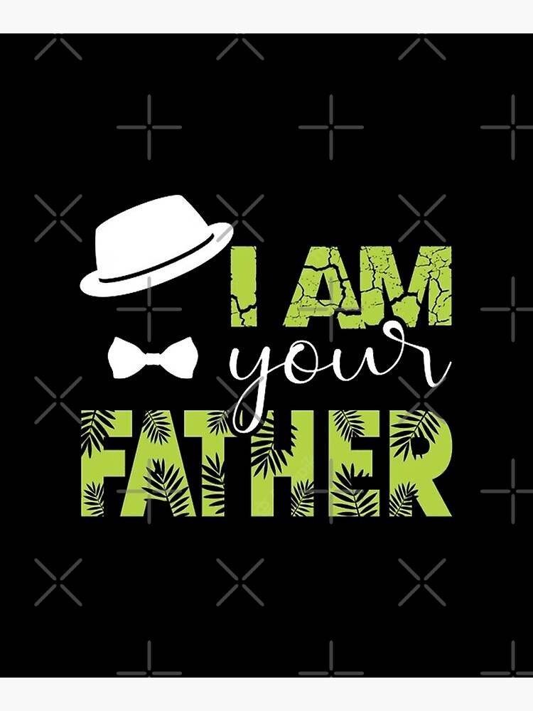 Father's Day Slogan Design I Am Their Father Sign#2