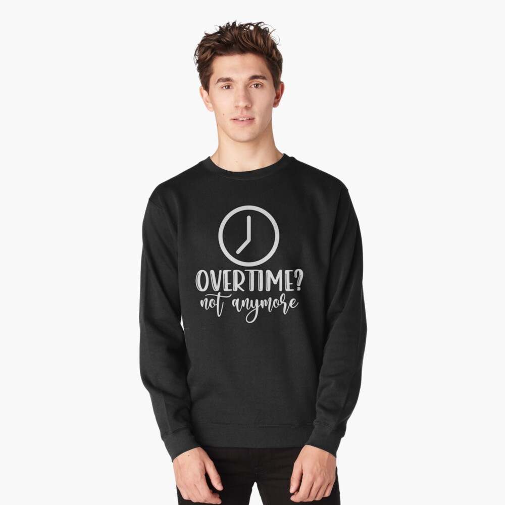 Overtime Hoodie Overtime Pullover Sweatshirt Best Quality Lowest