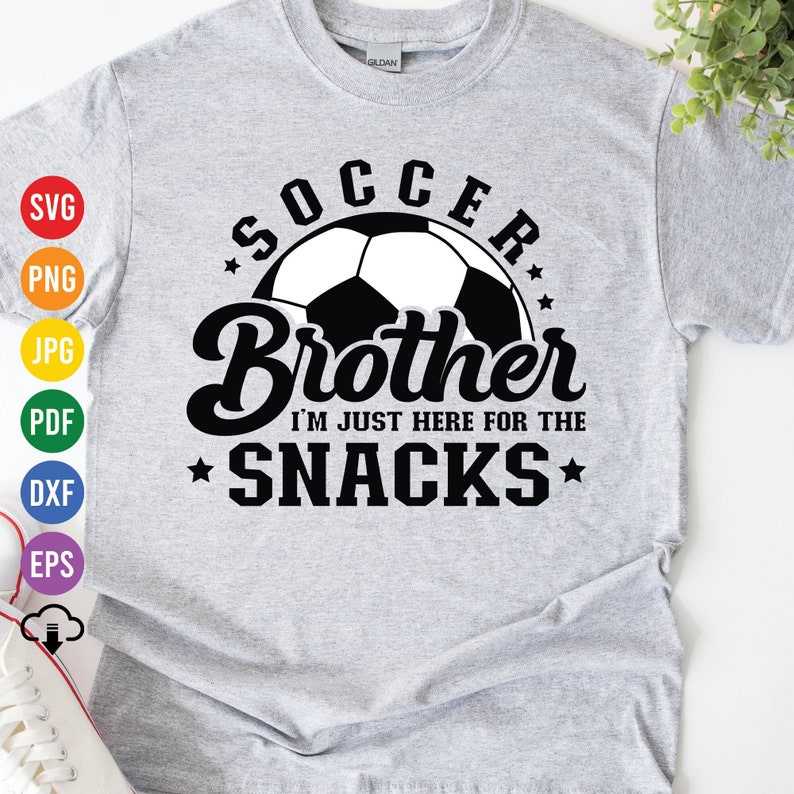 Soccer Ball Svg Cutting Files, Soccer Brother Im Just Here For The Snacks Svg Biggest Fan Svg Cut File