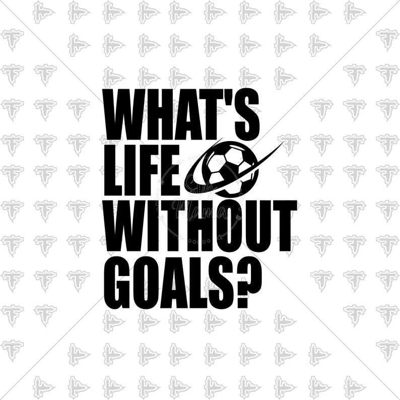 Soccer Ball Svg Cutting Files, Whats Life Without Goals Soccer Player Girl Boy Cricut