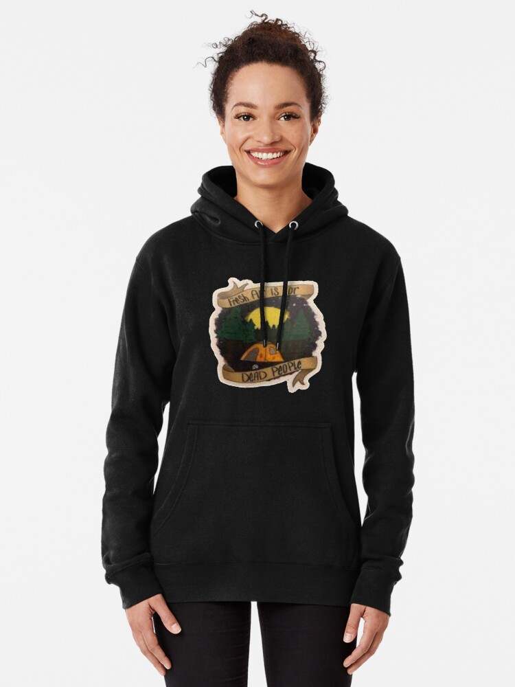 Fresh Air Is For Dead People Hoodie, Fresh Air Is For Dead People Pullover Hoodie#1