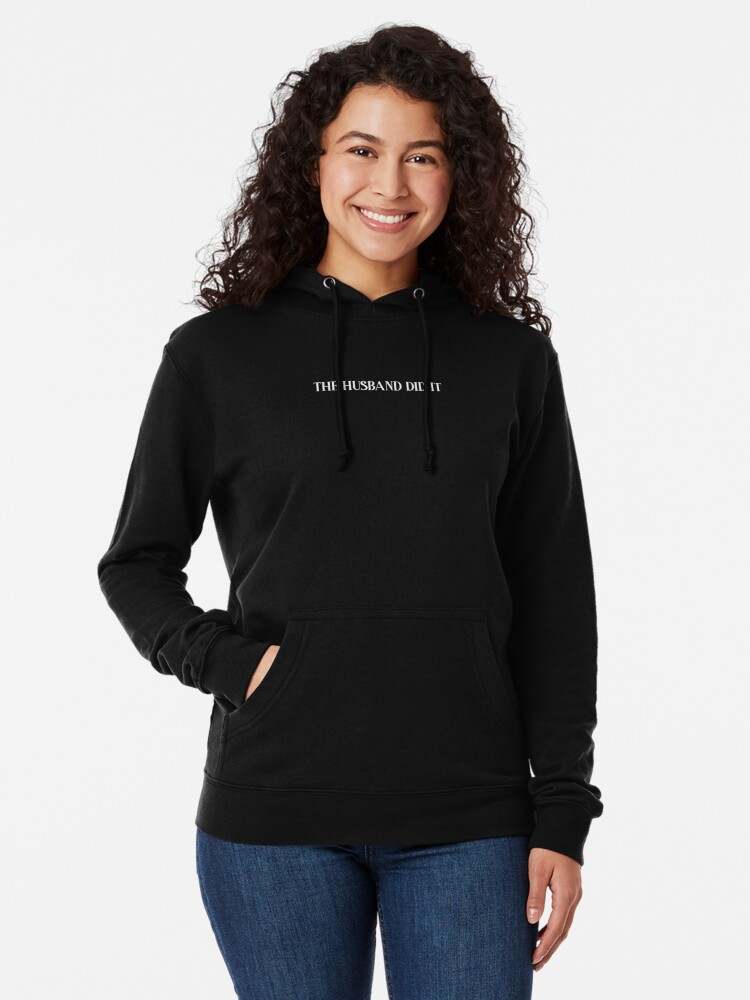 The Husband Did It Hoodie, The Husband Did It White Logo Hoodie