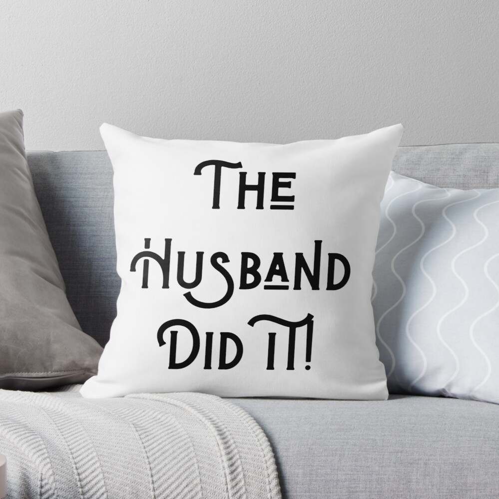 The Husband Did It Pillow, The Husband Did It Logo Pillow