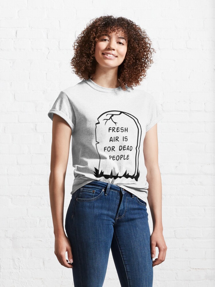 Fresh Air Is For Dead People T-shirt, Morbid Fresh Air Is For Dead People T-Shirt#1
