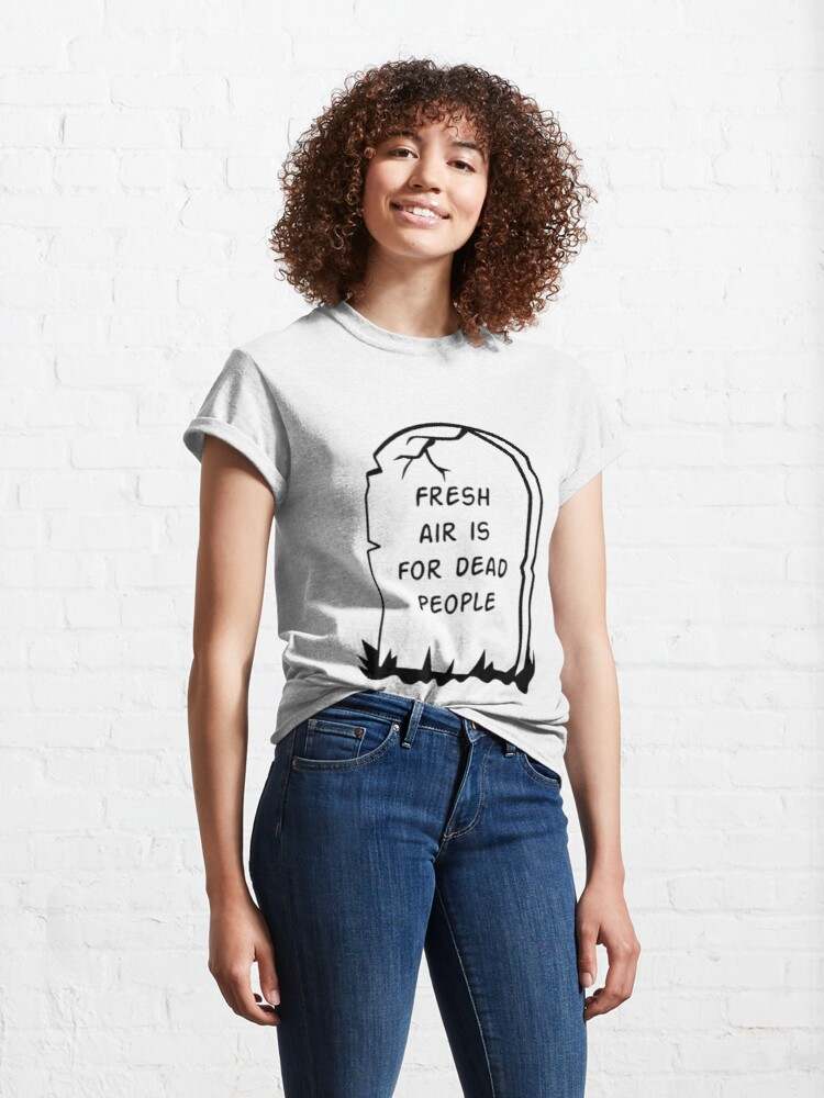 Fresh Air Is For Dead People T-shirt, Morbid Fresh Air Is For Dead People T-Shirt
