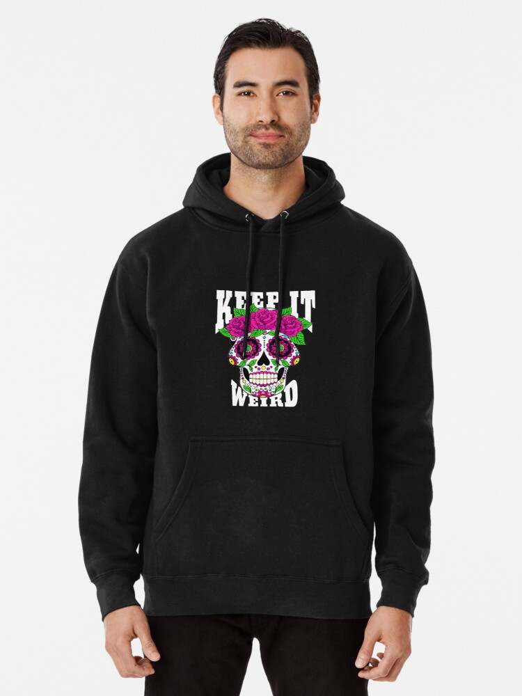 Keep It Weird Hoodie, Keep It Weird Morbid Pullover Hoodie