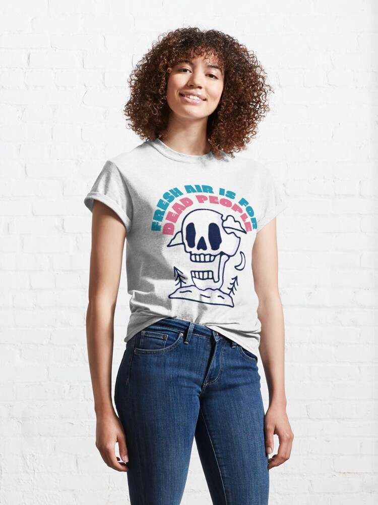 Fresh Air Is For Dead People T-shirt, Classic Morbid Fresh Air Is For Dead People T-Shirt#1