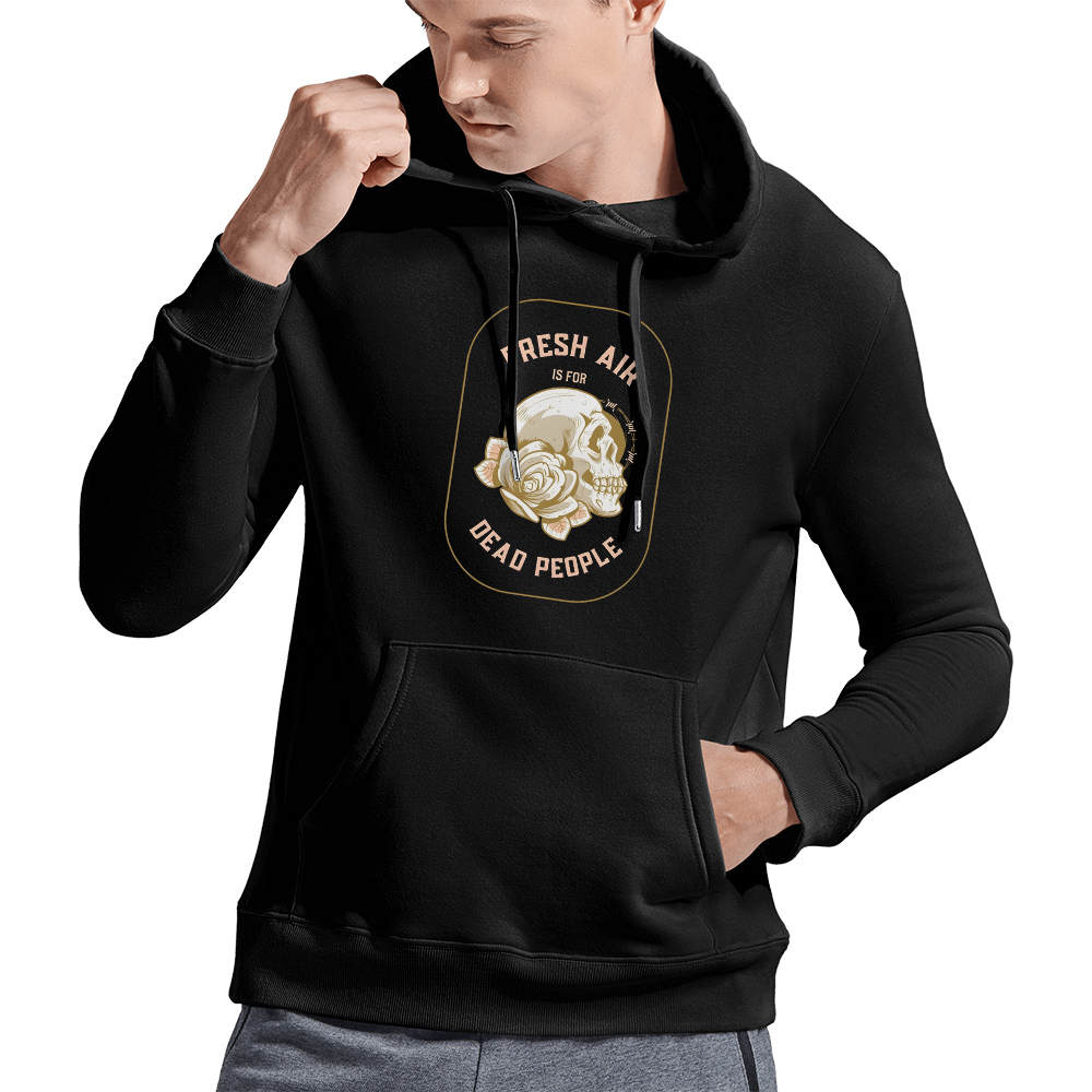 Fresh Air Is For Dead People Hoodie, Fresh Air is for Dead People Hoodies