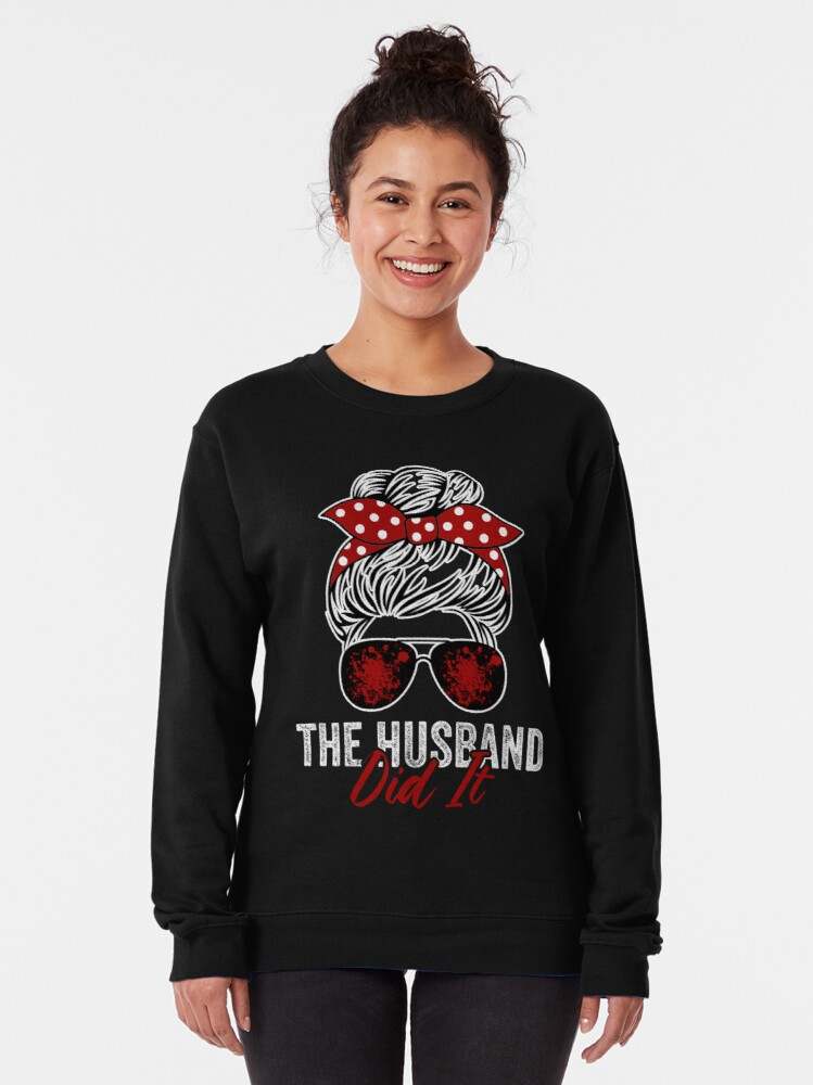 The Husband Did It Hoodie, The Husband Did It Crime Sweatshirt#1