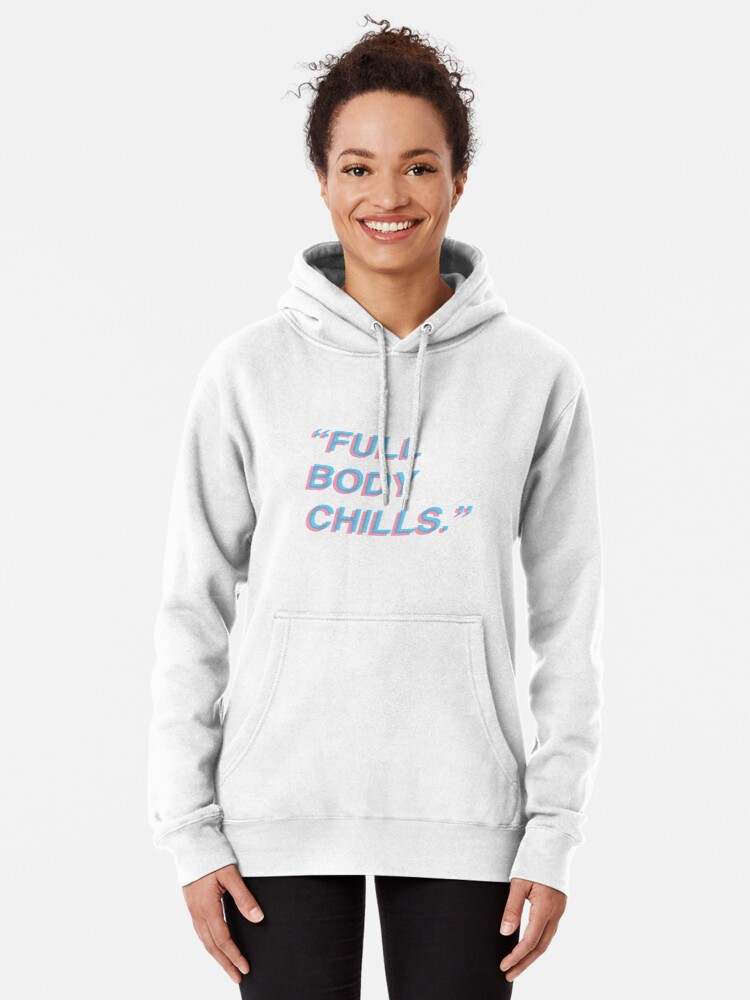 Full Body Chills Hoodie, Classical Full Body Chills Pullover Hoodie