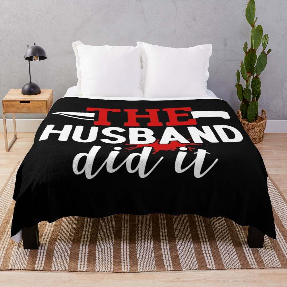 The Husband Did It Blanket, The Husband Did It Quote Blanket