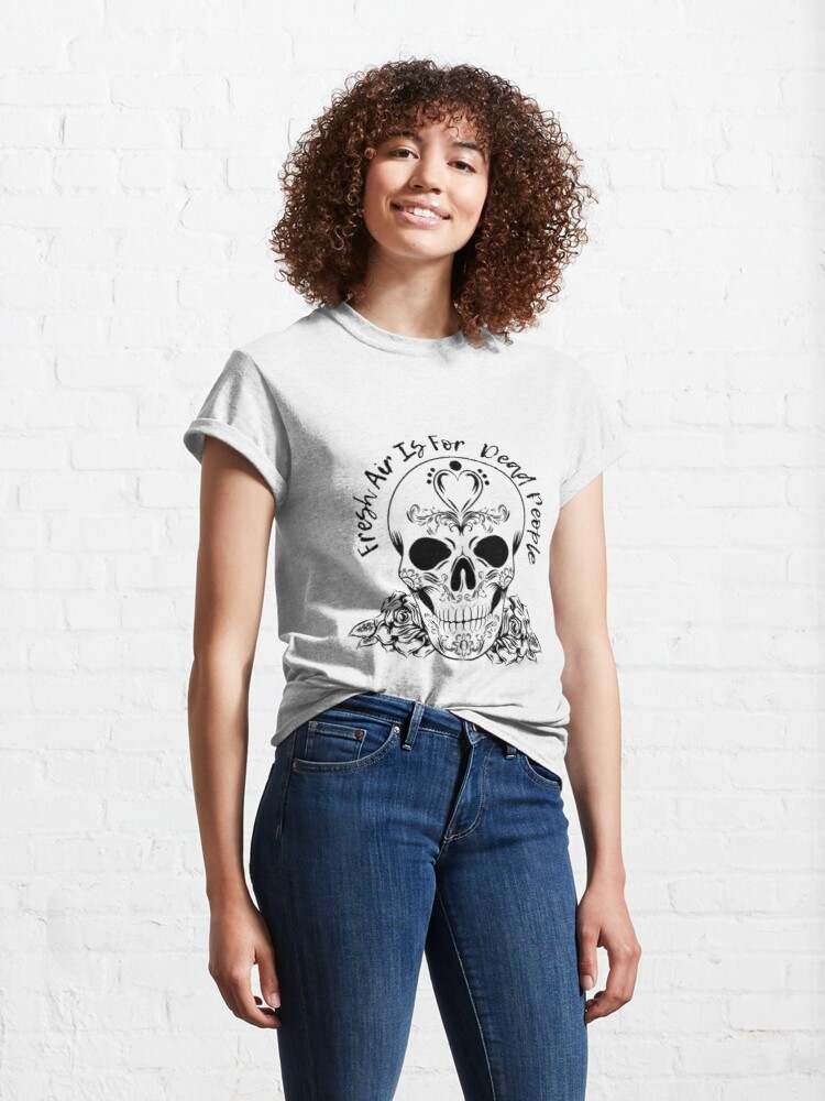 Fresh Air Is For Dead People T-shirt, Fresh Air Is For Dead People Black Classic T-Shirt#1