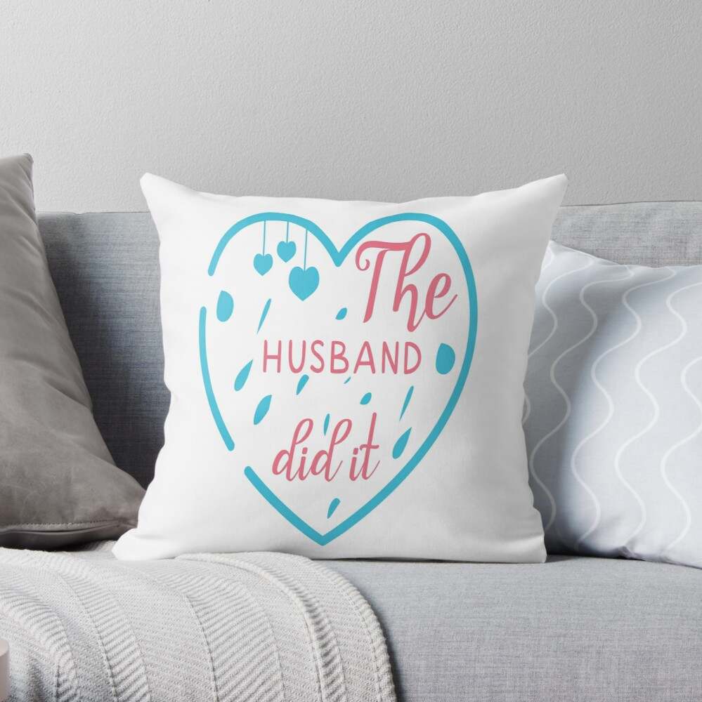 The Husband Did It Pillow, The Husband Did It Heart Pattern Pillow