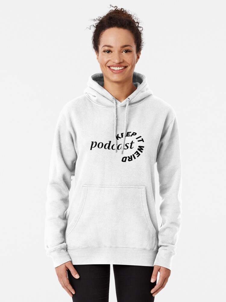 Keep It Weird Hoodie, Keep It Weird Podcast Classical Hoodie