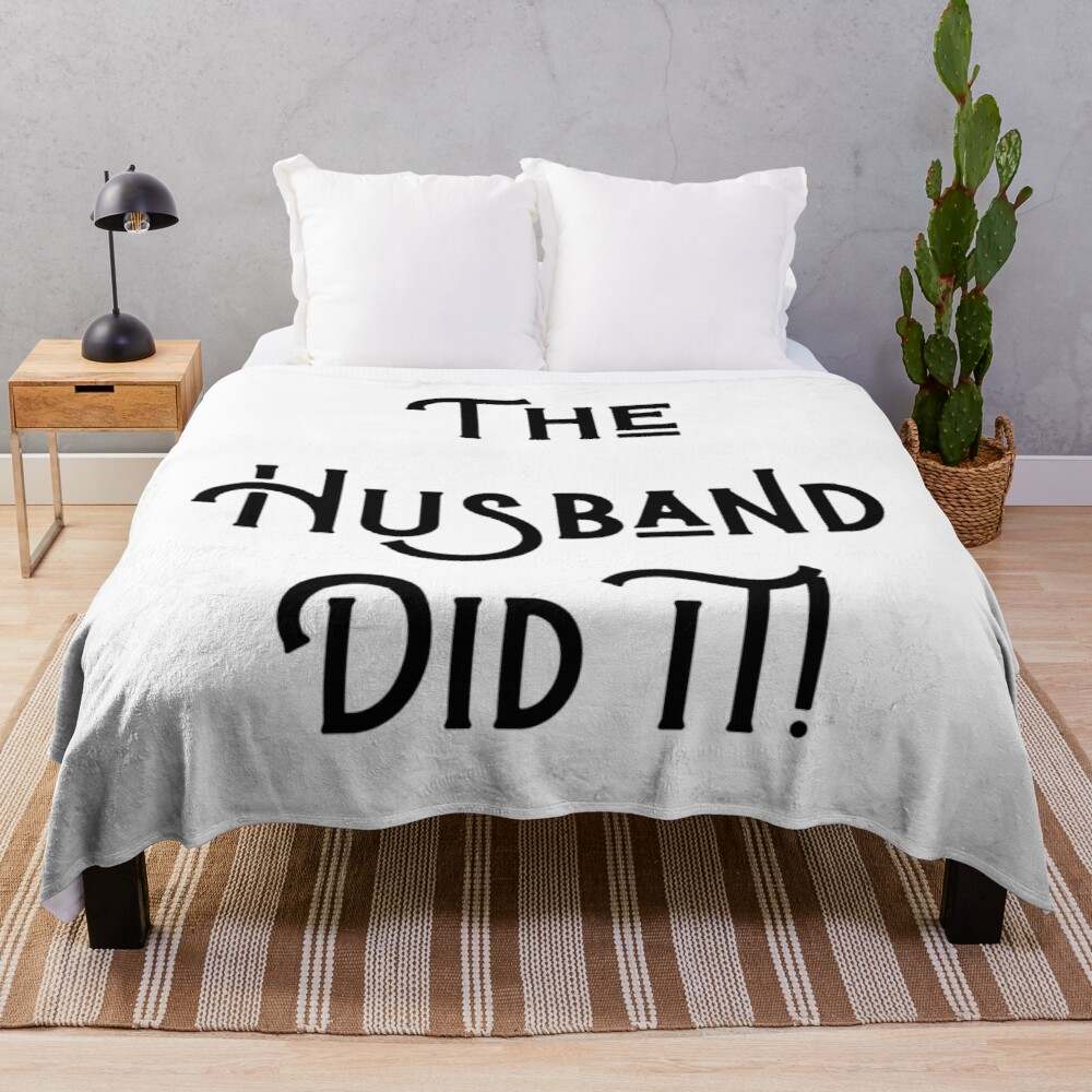 The Husband Did It Blanket, The Husband Did It White Blanket