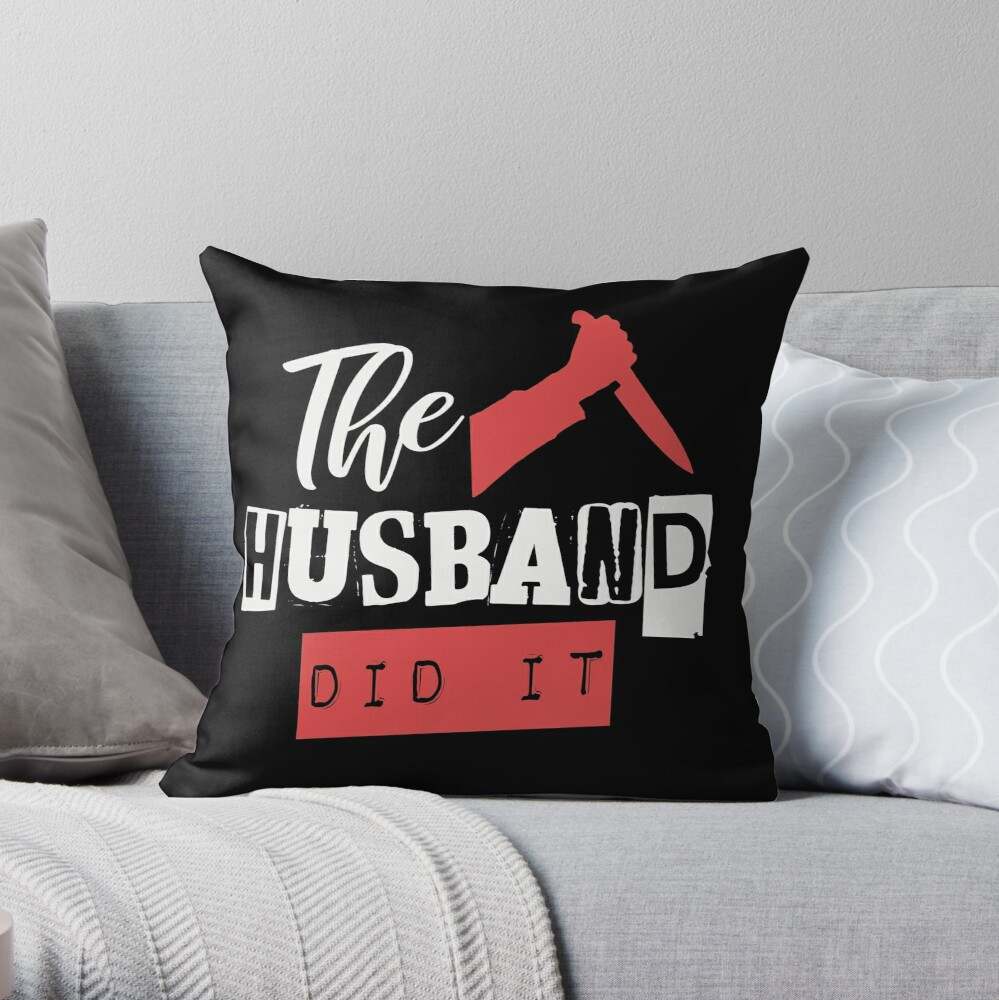 The Husband Did It Pillow, The Husband Did It With Knife Pillow