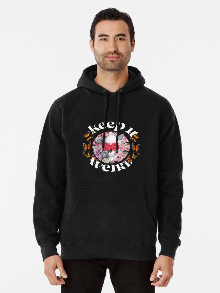 Keep It Weird Hoodie, Keep It Weird Classical Hoodie#1