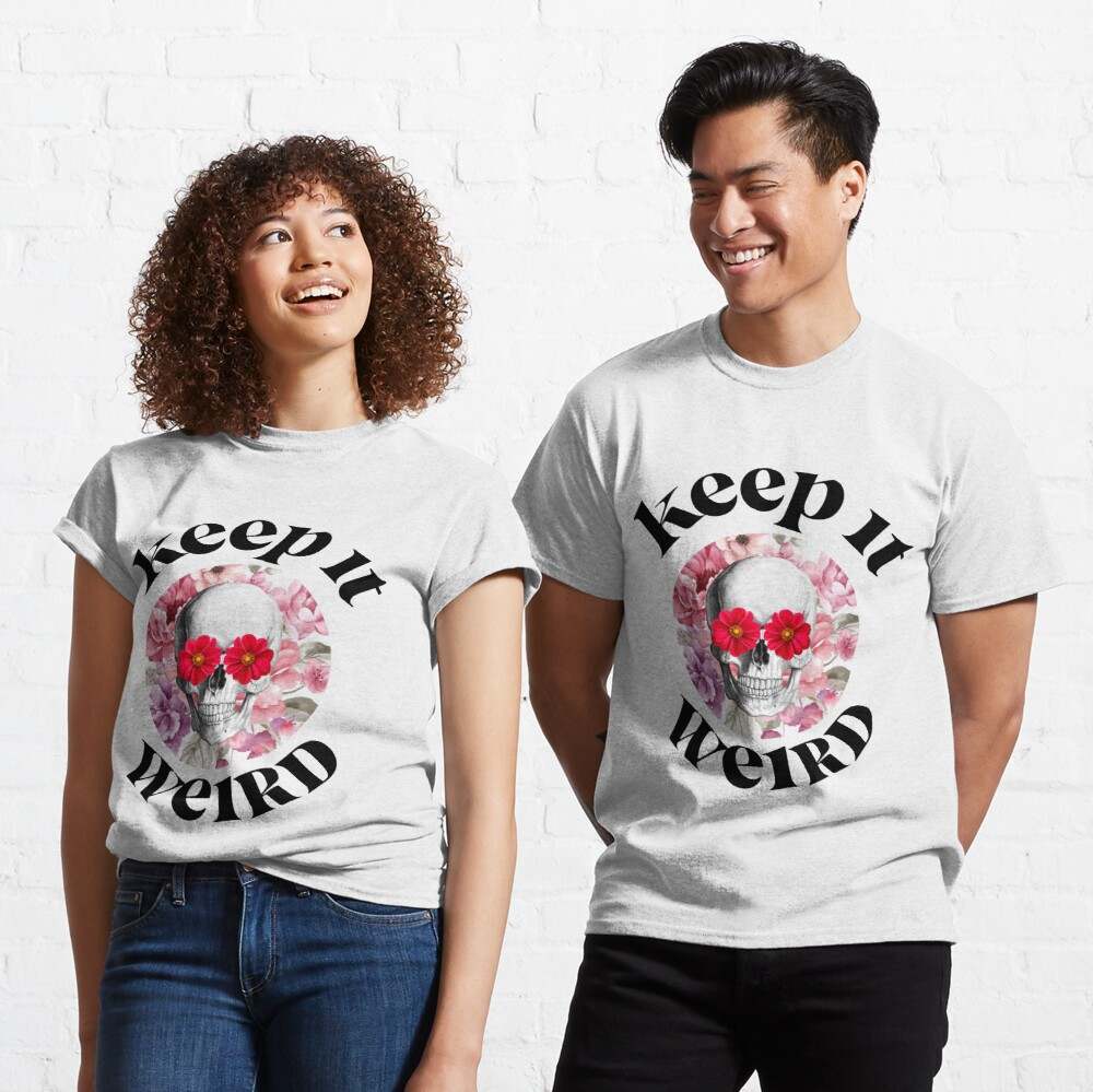 Morbid Podcast Keep It Weird T-shirts, Keep It Weird Classic White T-Shirt#1
