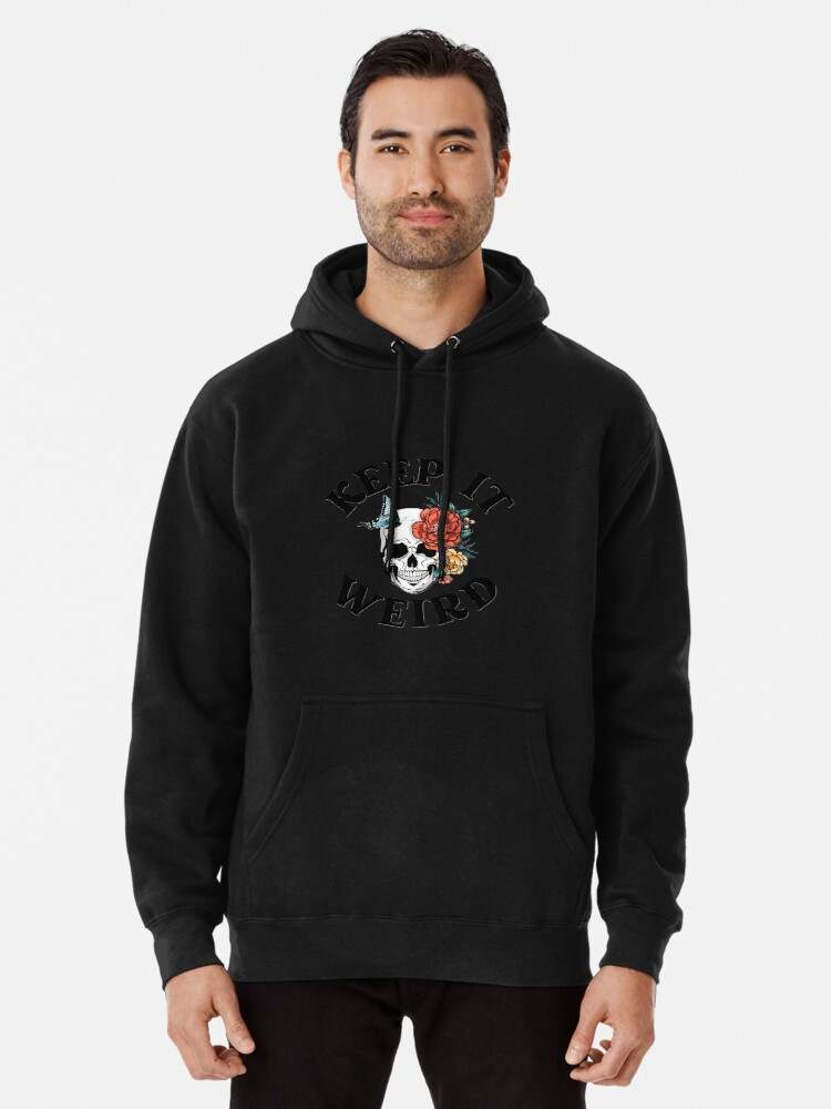 Keep It Weird Hoodie, Keep It Weird Morbid Hoodie#1