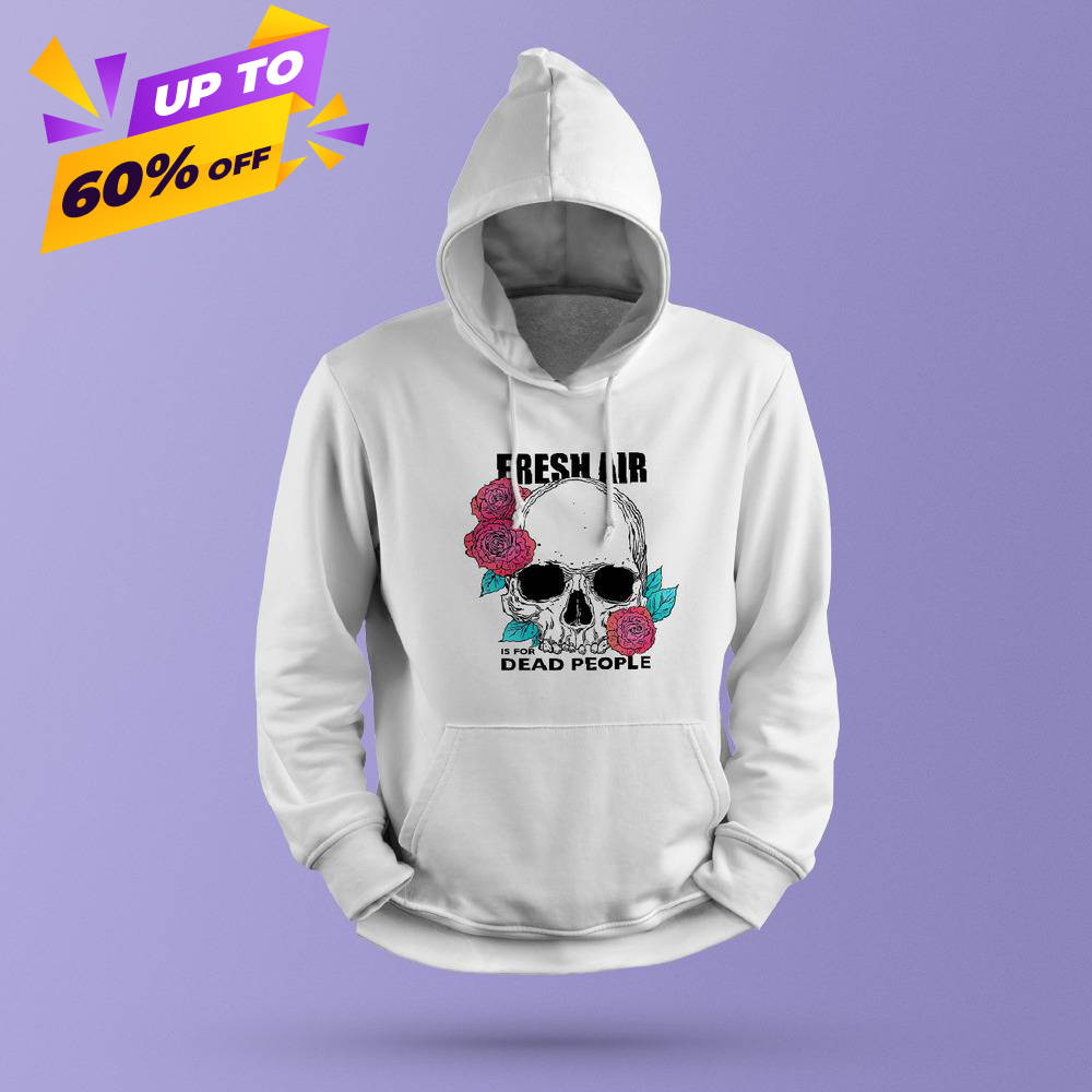 Morbid Podcast Hoodie Classic Celebrity Hoodie Fresh Air is for Dead People Hoodie