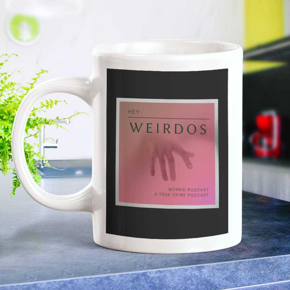 Morbid Podcast Mug Hey Weirdos Classic Mug Custom Coffee Mug